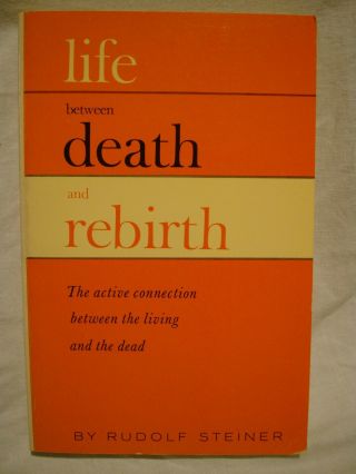 Rudolf Steiner Life Between Death And Rebirth 16 Lectures Anthroposophy