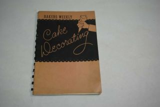 Vintage 1938 Bakers Weekly Cake Decorating Guide Book American Trade Publishing