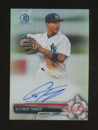 Gleyber Torres 2017 Bowman Chrome Refractor Auto /499 Rc Ny Yankees Autograph