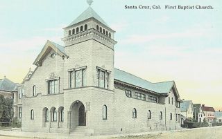 Vintage Postcard - Santa Cruz,  Ca,  First Baptist Church