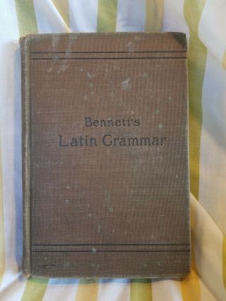 A Latin Grammar Book By Bennett 1902 With Homework Paper From 1908 (bin 16)