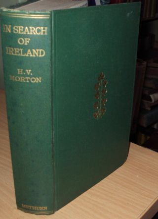 1931 - In Search Of Ireland By H V Morton - Illustrated And A Map