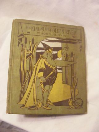 John Ruskin (1905/illustrated) The King Of The Golden River