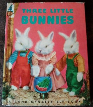 Three Little Bunnies A Rand Mcnally Elf Book A Real Live Animal Book 1962 Hc