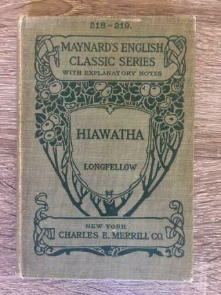 The Song Of Hiawatha Longfellow 1899 Charles E Merrill Co With Introduction