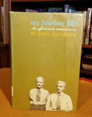 My Brother Bill An Affectionate Reminiscence By John Faulkner 1963 Hcdj 1st/2nd