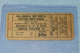 Vintage 1963 4th Annual Hot Rod & Custom Auto Show Ticket,  Untorn,  Pittsburgh Pa