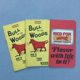 Mid - 1900 3 Vintage Note Pads - Bull Of The Woods & Red Fox Brands Chewing Tobacco