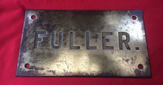 A Vintage Reclaimed Solid Brass Sign Plaque “ Fuller “