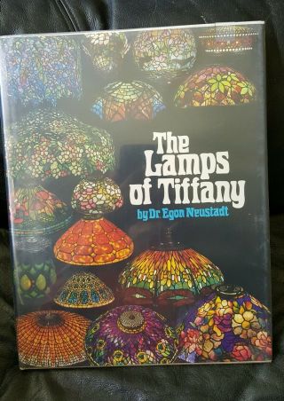 The Lamps Of Tiffany By Dr.  Egon Neustadt - Hardcover Book - Collectible Edition