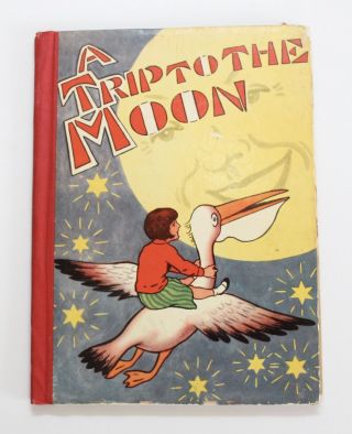 Vintage Childrens Book - A Trip To The Moon - 1940 