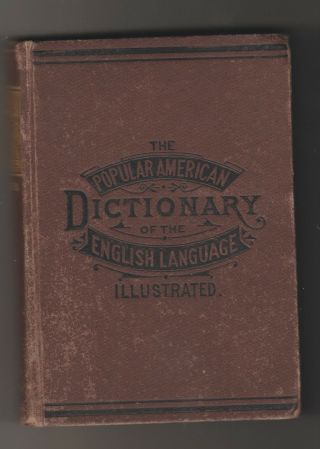 The Poplar American Dictionary Of The English Language Illustrated