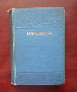 The Poetical Of Longfellow.  Oxford 1907