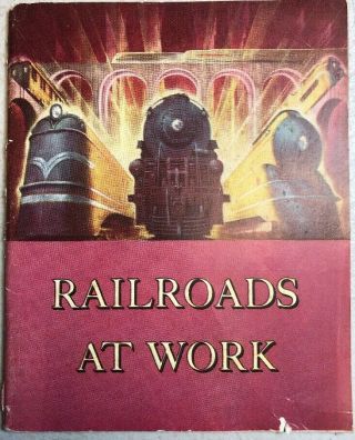 1944 Railroads At Work A Picture Book Of American Railroad In Action Illustrated