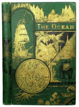 1879 The Ocean Illustrated Sea Antique Oceanography Maritime Sail Victorian Book