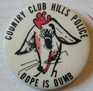Vintage Country Club Hills Police Dope Is Dumb 2 " Pin Illinois