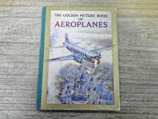 The Golden Picture Book Of Aeroplanes 1950s Hb