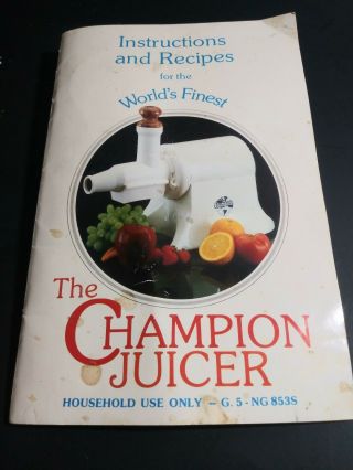 Vintage The Champion Juicer Ng 853s Instructions And Recopies Booklet