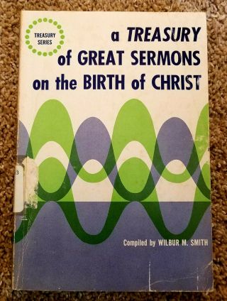 A Treasury Of Great Sermons On Birth Of Christ Compiled Bywilbur Smith Christmas
