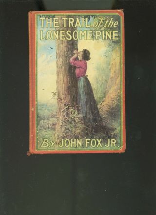 The Trail Of The Lonesome Pine By John Fox Jr.  1908 F.  C.  Yohn Illustrations