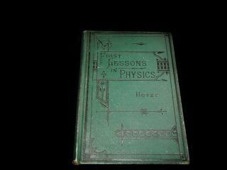 Antique Book,  First Lessons In Physics: C.  L.  Hotze,  Scientific Study,  1880,  School