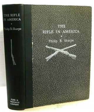 The Rifle In America (p.  B.  Sharpe).  Vtg 1953 Illustrated.  Guns.  Weapons.  History