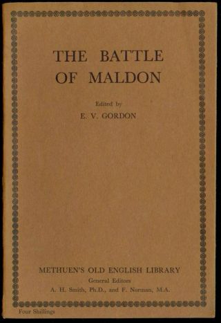The Battle Of Maldon - E.  V.  Gordon,  Ed.  - Methuen & Co. ,  1957 C2
