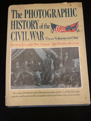 The Photographic History Of The Civil War - Three Volumes In One