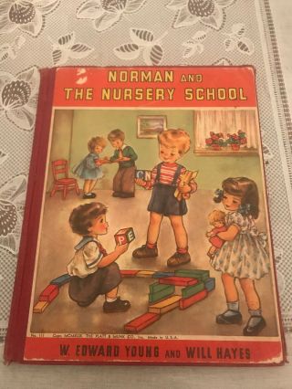 Norman And The Nursery School,  Hc,  1949,  W.  Edward Young And Will Hayes