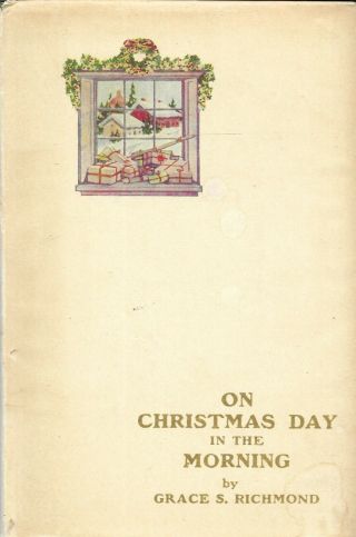 On Christmas Day In The Morning,  1908 Hc W/ Jacket,