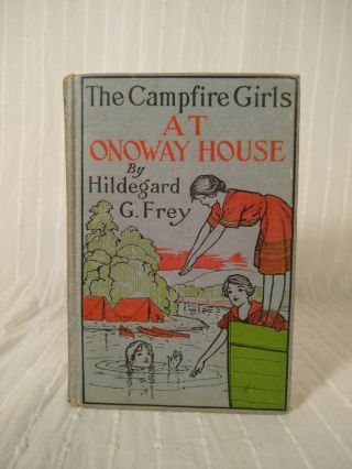The Campfire Girls At Onoway House By Hildegard G.  Frey,  A L Burt