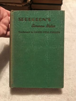Spurgeon’s Sermon Notes Condensed By David Otis Fuller