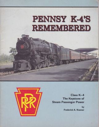 Pennsy K4s Remembered By Frederick A.  Kramer 32 Page Staplebound Volume