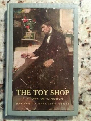 The Toy Shop A Story Of Lincoln By Margarita Spalding Gerry First Edition 1908