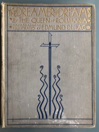 Antique Book Dreamer Of Dreams By Queen Of Roumania Plates By Edmund Dulac 1915