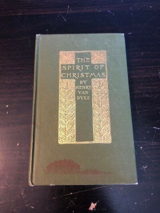 1905 The Spirit Of Christmas By Henry Van Dyke Book 1st Printing,  Hardcover