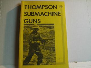 Thompson Submachine Guns Bu Donald Mclean,  1972 5th Printing The Combat Bookshelf