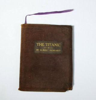 Vintage " Titanic " Book 1923 Printed By The Roycroft Shops East Aurora,  Ny