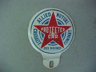 Vintage Allied Mutual Casualty " Protected Car " License Plate Topper (des Moines)