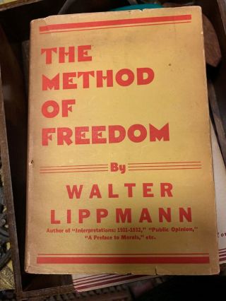The Method Of Freedom By Walter Lippmann,  Vintage Book 1934 On American Politics