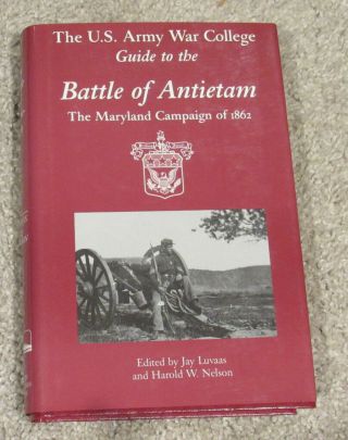 The Us Army War College Guide To Battle Of Antietam Maryland Campaign Civil War