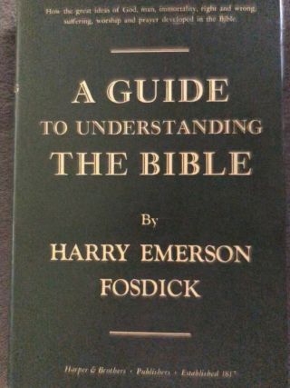A Guide To Understanding The Bible Harry Emerson Fosdick 1938 Hcdj 8th Edition