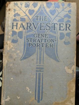 The Harvester Book By Gene Stratton - Porter 1916 Vintage