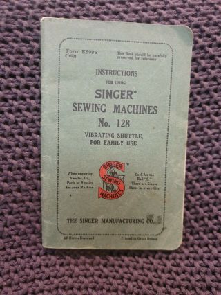 Singer Sewing Machines No.  128 Instructions - Vintage Booklet