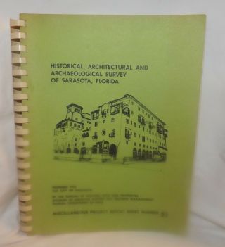 Historical,  Architectural And Archaeological Survey Of Sarasota,  Fl 196 Pages