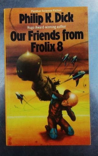 Philip K Dick Our Friends From Frolix 8 (panther Science Fiction) 1984 Pb
