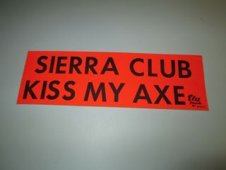 Vintage Sierra Club Kiss My Axe Ely Minnesota B.  W.  R.  C.  Bumper Sticker