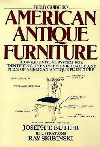Field Guide To American Antique Furniture : A Unique Visual System For.