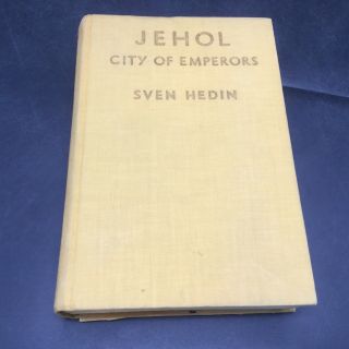 Jehol : City Of Emperors - Sven Hedin 1933 E.  P.  Dutton & Company