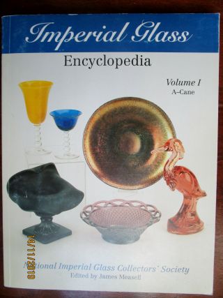 Imperial Glass Encyclopedia Vol.  1 National Imperial Glass Collector’s Society